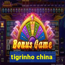 tigrinho china